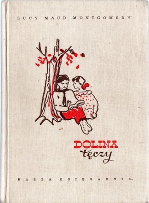 Dolina tęczy. Lucy Maud Montgomery