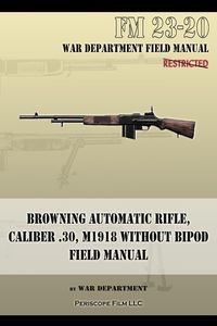 BROWNING AUTOMATIC RIFLE, CALIBER .30, M1918 WIT..