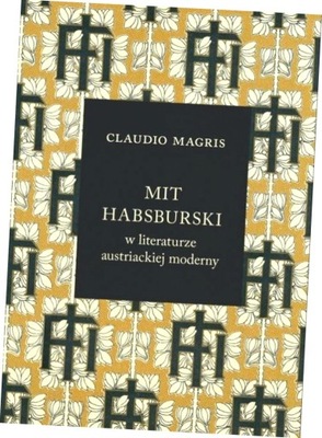 Mit habsburski w literaturze austriackiej moderny