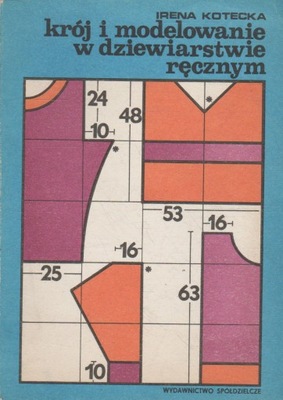 Kotecki KRÓJ I MODELOWANIE W DZIEWIARSTWIE RĘCZNYM