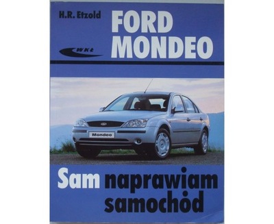 Ford Mondeo Mk3 2000-2007 Sam naprawiam Ford Mondeo Mk III książka PL