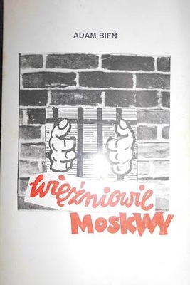 Więźniowie Moskwy - A Bień