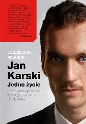 JAN KARSKI. JEDNO ŻYCIE T.2 KOMPLETNA OPOWIEŚĆ