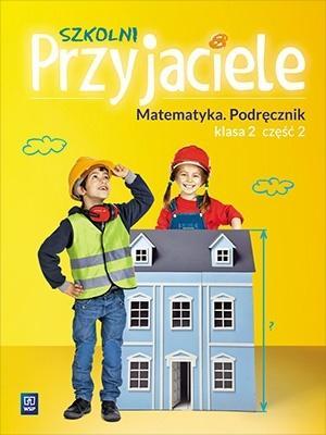 SZKOLNI PRZYJACIELE. MATEMATYKA. PODRĘCZNIK 2/2