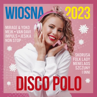Wiosna 2023 Disco Polo CD Najnowsze Przeboje (2CD)