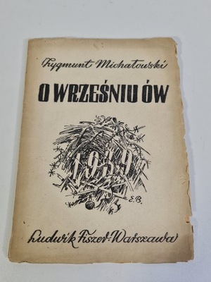 MICHAŁOWSKI Zygmunt - O WRZEŚNIU, ÓW...!