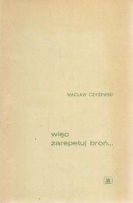 Więc zarepetuj broń...