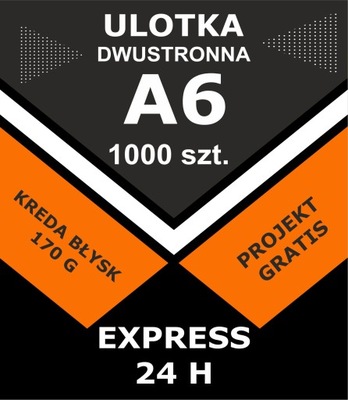 Ulotki A6 Express 1000szt dwustronne 170g +Projekt