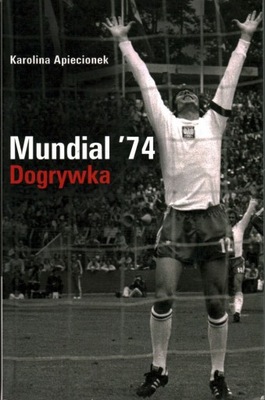 MUNDIAL '74 DOGRYWKA - KAROLINA APIECIONEK