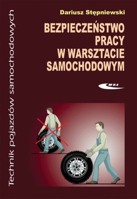 Bezpieczeństwo pracy w warsztacie samochodowym Dariusz Stępniewski