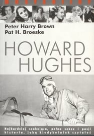 HOWARD HUGHES PETER HARRY BROWN PAT BROESKE