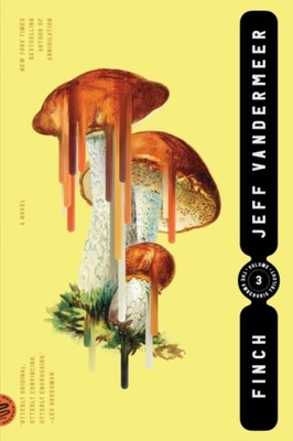 Finch: A Novel VanderMeer Jeff