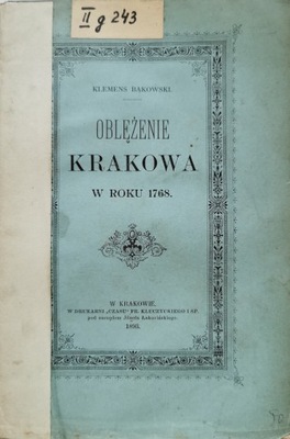 Oblężenie Krakowa w roku 1768 Klemens Bąkowski