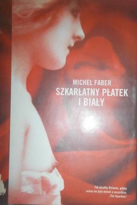 Szkarłatny płatek i biały - Michel Faber