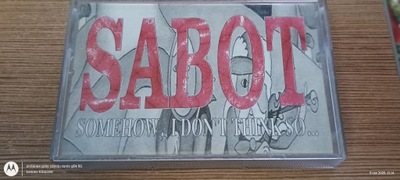 Sabot - Somehow I don't think so kaseta QQRYQ Productions