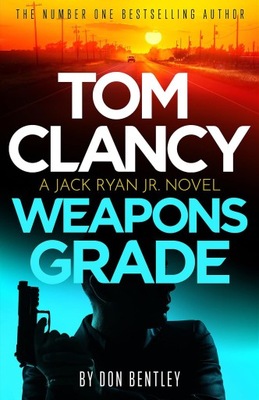 TOM CLANCY WEAPONS GRADE - Don Bentley [KSIĄŻKA]