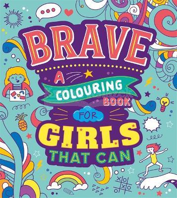 Brave: A Colouring Book for Girls That Can (2021)