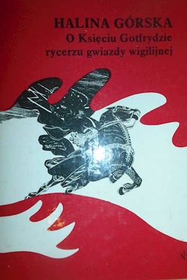 O księciu Gotfrydzie rycerzu gwiazdy wigilijnej -