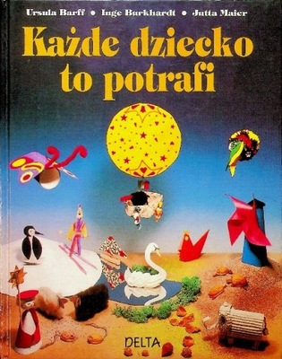 Każde dziecko to potrafi