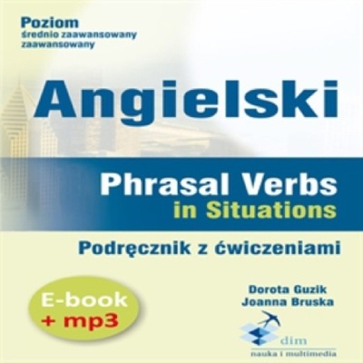 Angielski. Phrasal verbs in Situations. Podręcznik