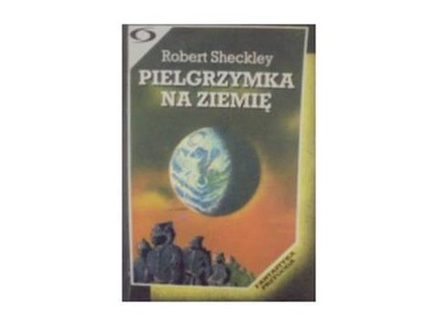 Pielgrzymka na ziemię - R. Sheckley