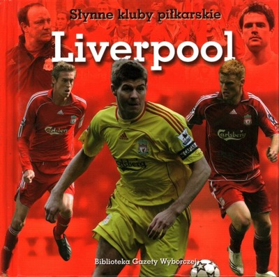 SŁYNNE KLUBY PIŁKARSKIE - LIVERPOOL