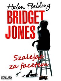 Bridget Jones. Szalejąc za facetem