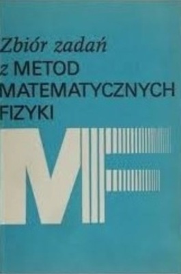 Zbiór zadań z metod matematycznych fizyki