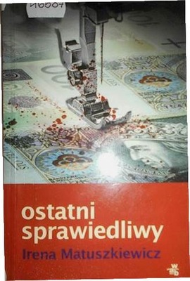 Ostatni sprawiedliwy - Irena Matuszkiewicz