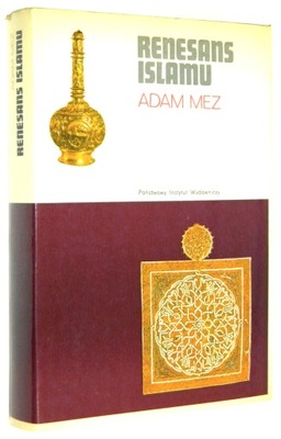 Adam Mez RENESANS ISLAMU [wyd.II 1981]