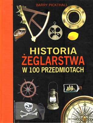 HISTORIA ŻEGLARSTWA W 100 PRZEDMIOTACH