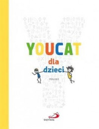 YOUCAT dla dzieci Katolicki katechizm dla dzieci i