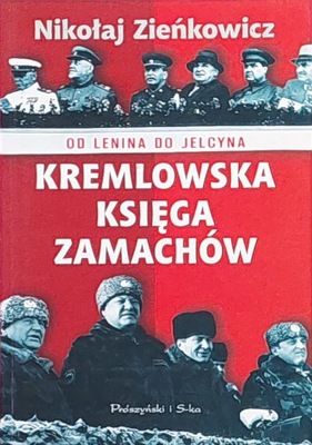 Nikołaj Zieńkowicz - Kremlowska księga zamachów