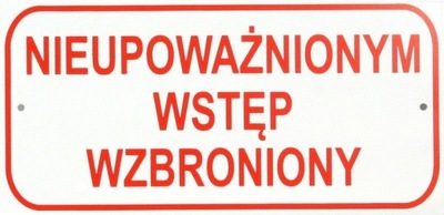 TABLICA MAŁA 10*20CM NIEUPOWAŻNIONYM WSTĘP WZBRONI