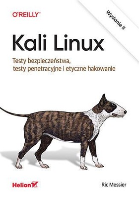 KALI LINUX. TESTY BEZPIECZEŃSTWA. . RIC MESSIER