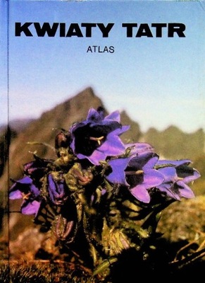 Halina Piękoś-Mirkowa - Kwiaty Tatr Atlas