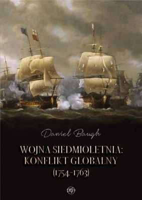 WOJNA SIEDMIOLETNIA. KONFLIKT GLOBALNY (1754-1763)