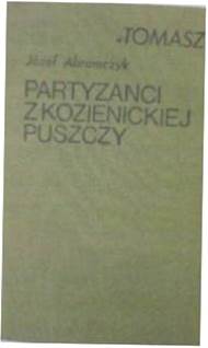 Partyzanci z Kozienickiej Puszczy - J. Abramczyk