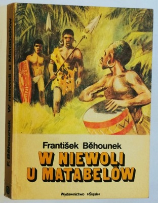 F. Behounek - W niewoli u Matabelów