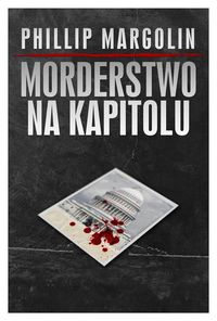 Morderstwo na Kapitolu Philip Margolin