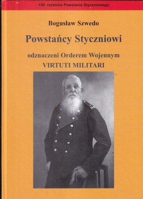 Powstańcy Styczniowi odznaczeni Orderem Wojennym Virtuti Militari