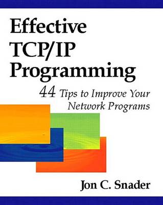 Effective TCP/IP Programming - Snader, Jon C.