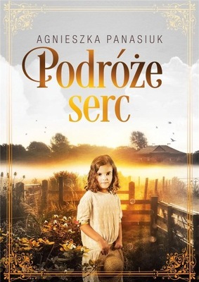 PODRÓŻE SERC AGNIESZKA PANASIUK