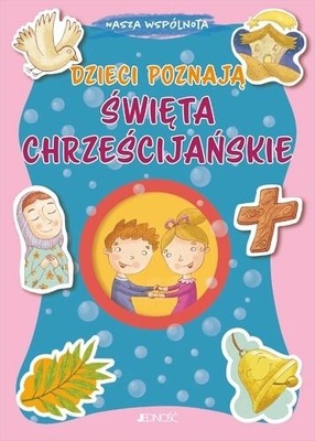 Dzieci poznają święta chrześcijańskie. Nasza