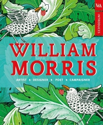 V&A Introduces: William Morris WILLIAM MORRIS