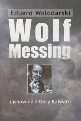 Wolf Messing Jasnowidz z Góry Kalwarii Eduard Wołodarski
