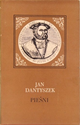 PIEŚNI, Jan Dantyszek