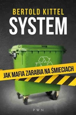 System Jak mafia zarabia na śmieciach _ Reportaż śledczy Bertold Kittel