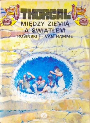 THORGAL MIĘDZY ZIEMIĄ A ŚWIATŁEM 1989 r. wyd. I Rosiński Van Hamme