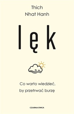 Lęk. Co warto wiedzieć, by przetrwać burzę